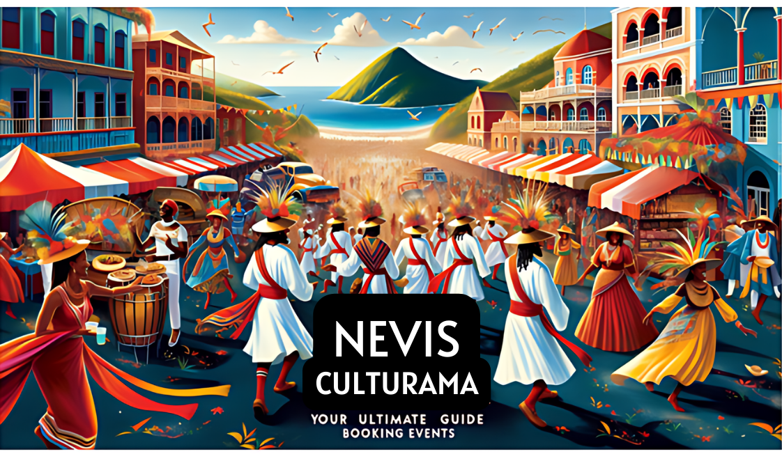 Nevis Culturama 2024: Your Ultimate Guide to Booking Events